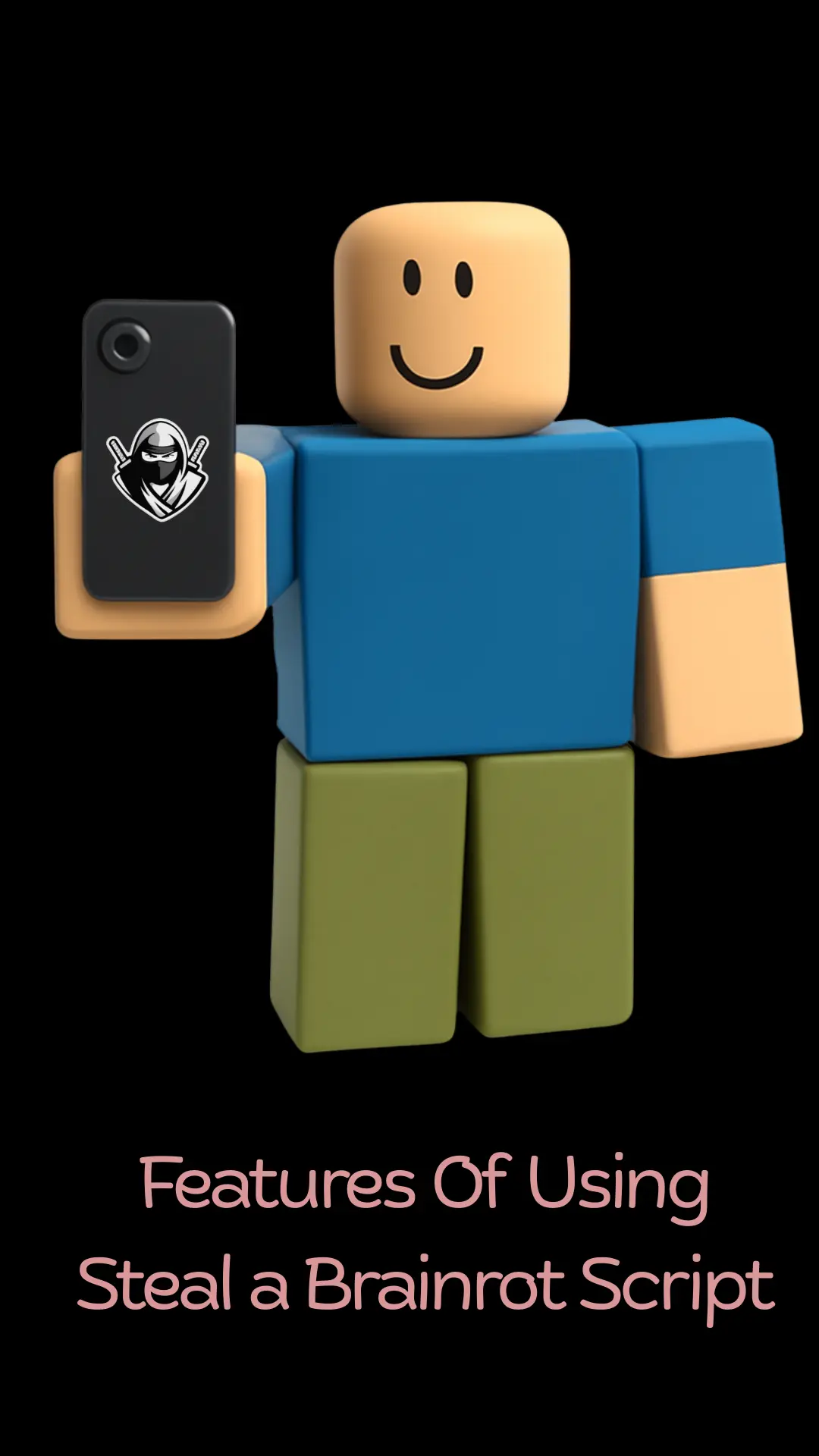 Features Of Using Steal a Brainrot Script